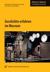 Geschichte erfahren im Museum - 
