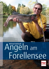 Angeln am Forellensee - Michael Kahlstadt