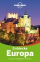 Lonely Planet Reiseführer Entdecke Europa: Europas Highlights entdecken (Lonely Planet Reiseführer Deutsch)