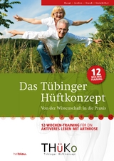 Das Tübinger Hüftkonzept (bei Arthrose) - Georg Haupt, Pia Janßen, Inga Krauß, Benjamin Steinhilber