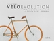 velo evolution - Fahrradgeschichte: Entwicklung - Design - Hintergründe