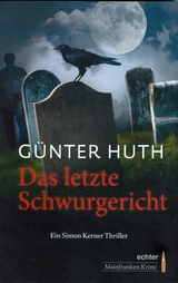 Das letzte Schwurgericht - Günter Huth
