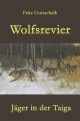 Wolfsrevier: Jäger in der Taiga