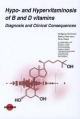 Hypo- and Hypervitaminosis of B and D vitamins - Wolfgang Herrmann; Markus Herrmann; Rima Obeid