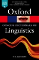 The Concise Oxford Dictionary of Linguistics (Oxford Paperback Reference)
