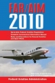 Federal Aviation Regulations / Aeronautical Information Manual 2010 (FAR/AIM) - Federal Aviation Administration