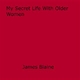 My Secret Life With Older Women - James Blaine