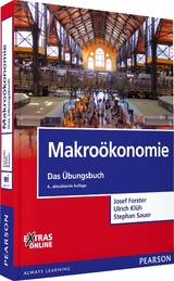 Makroökonomie - Das Übungsbuch - Josef Forster, Ulrich Klüh, Stephan Sauer