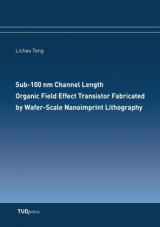 Sub-100 nm Channel Length Organic Field Effect Transistor Fabricated by Wafer-Scale Nanoimprint Lithography - Lichao Teng