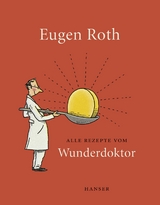 Alle Rezepte vom Wunderdoktor 2008 - Roth, Eugen