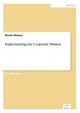 Implementing the Corporate Mission Martin Wielens Author
