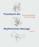 Praxisbuch der Rhythmischen Massage - Eva Maria Batschko, Susanne Dengler