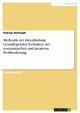 Methodik der Ideenfindung. Grundlegenden Techniken der systematischen und kreativen Problemlösung - Patrick Hofstadt