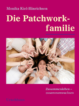 Die Patchworkfamilie - Monika Kiel-Hinrichsen
