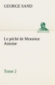 Le péché de Monsieur Antoine, Tome 2 - George Sand
