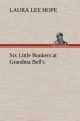 Six Little Bunkers at Grandma Bell's - Laura Lee Hope