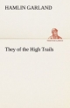 They of the High Trails (TREDITION CLASSICS)