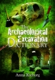 Archaeological Excavation Dictionary - Anna Kieburg