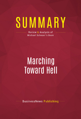 Summary: Marching Toward Hell -  BusinessNews Publishing