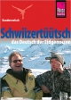 Reise Know-How Kauderwelsch Schwiizertüütsch - das Deutsch der Eidgenossen