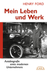 Mein Leben und Werk [Hardcoverausgabe mit 30 Fotos] - Henry Ford