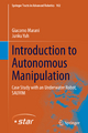 Introduction to Autonomous Manipulation: Case Study with an Underwater Robot, SAUVIM (Springer Tracts in Advanced Robotics, 102, Band 102)