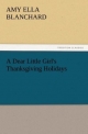 A Dear Little Girl's Thanksgiving Holidays - Amy Ella Blanchard