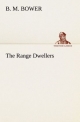 The Range Dwellers - B. M. Bower