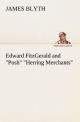 Edward FitzGerald and "Posh" "Herring Merchants"