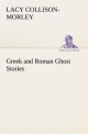Greek and Roman Ghost Stories (TREDITION CLASSICS)