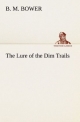 The Lure of the Dim Trails (TREDITION CLASSICS)