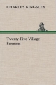 Twenty-Five Village Sermons - Charles Kingsley