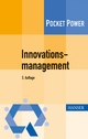 Innovationsmanagement: Strategien, Methoden und Werkzeuge für systematische Innovationsprozesse (Pocket Power)