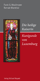Die heilige Kaiserin Kunigunde von Luxemburg