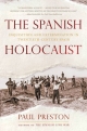 The Spanish Holocaust: Inquisition and Extermination in Twentieth-Century Spain Paul Preston Author