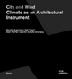 City and Wind. Climate as an Architectural Instrument (Grundlagen/Basics)