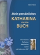 Mein persönliches Katharina von Siena Buch: Information - Reflexion - Meditation - Gebet - mit Katharina-ABC