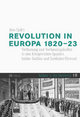 Revolution in Europa 1820-23: Verfassung Und Verfassungskultur in Den Konigreichen Spanien, Beider Sizilien Und Sardinien-Piemont: 19 (Italien in Der Moderne)