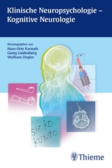 Klinische Neuropsychologie - Kognitive Neurologie - Hans-Otto Karnath, Georg Goldenberg, Wolfram Ziegler