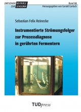 Instrumentierte Strömungsfolger zur Prozessdiagnose in gerührten Fermentern - Sebastian Felix Reinecke