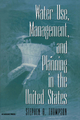 Water Use, Management, and Planning in the United States - Stephen A. Thompson