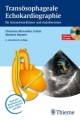 Transösophageale Echokardiographie - Clemens-Alexander Greim; Norbert Roewer