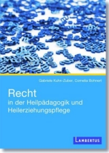 Recht in der Heilpädagogik und Heilerziehungspflege - Gabriele Kuhn-Zuber, Cornelia Bohnert