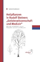 Heilpflanzen in Rudolf Steiners Geisteswissenschaft und Medizin: Mit Auswahlbibliographie
