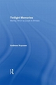 Twilight Memories: Marking Time in a Culture of Amnesia Andreas Huyssen Author