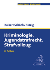 Kriminologie, Jugendstrafrecht, Strafvollzug - Kaiser, Günther; Schöch, Heinz; Kinzig, Jörg