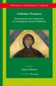 Orthodox Paradoxes: Heterogeneities and Complexities in Contemporary Russian Orthodoxy: 66 (Brill's Church History)