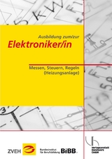 Ausbildung zum/zur Elektroniker/in / Ausbildung zum/zur Elektroniker/in - Werner Baade, Raimund Wiesmann