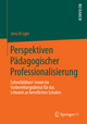 Perspektiven Pädagogischer Professionalisierung: Lehrerbildner/-innen im Vorbereitungsdienst für das Lehramt an beruflichen Schulen