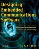 Designing Embedded Communications Software - T. Sridhar